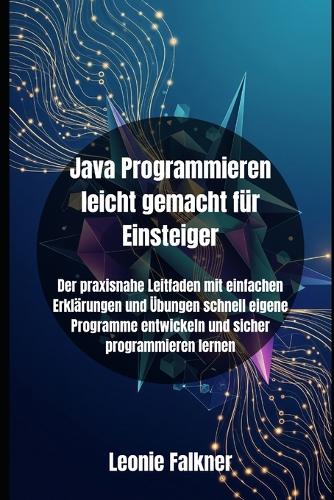 Java Programmieren leicht gemacht für Einsteiger