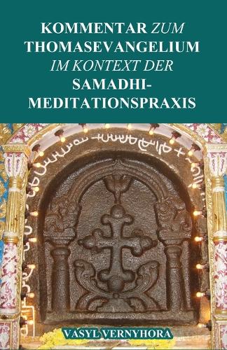 Kommentar zum Thomasevangelium im Kontext der Samadhi-Meditationspraxis