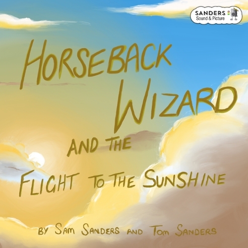 Horseback Wizard And The Flight To The Sunshine