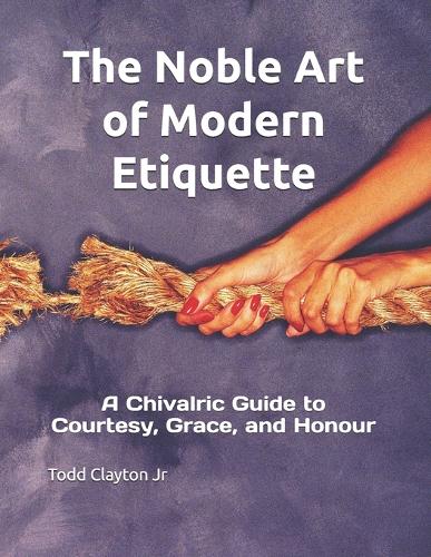 The Noble Art of Modern Etiquette