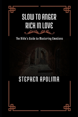 Slow to Anger Rich in Love