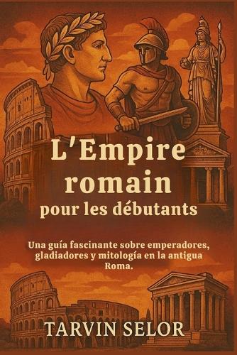 L'Empire romain pour les débutants