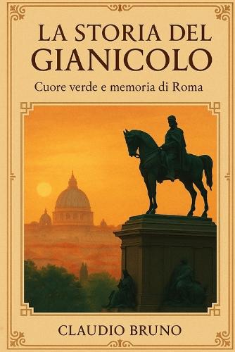 La Storia del Gianicolo