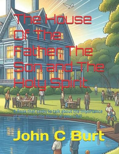 The House Of The Father, The Son and The Holy Spirit.