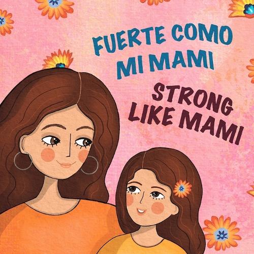 Fuerte Como Mi Mami/Strong Like Mami