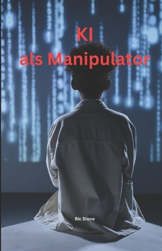 KI als Manipulator