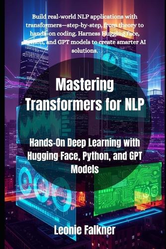 Mastering Transformers for NLP