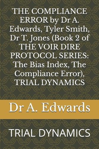 THE COMPLIANCE ERROR by Dr A. Edwards, Tyler Smith, Dr T. Jones (Book 2 of THE VOIR DIRE PROTOCOL SERIES