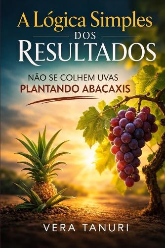 Não Se Colhem Uvas Plantando Abacaxis