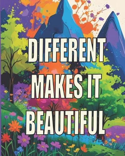 Different Makes It Beautiful
