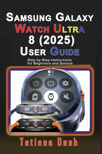 Samsung Galaxy Watch Ultra 8 (2025) User Guide