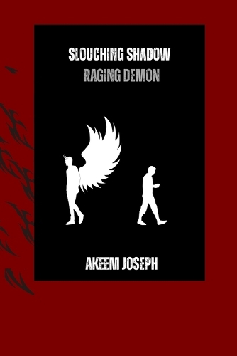 Slouching shadow, raging demon