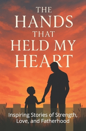 The Hands That Held My Heart