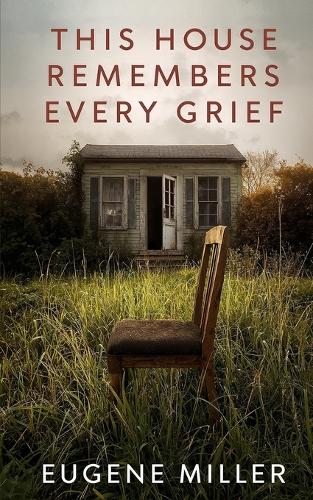 This House Remembers Every Grief
