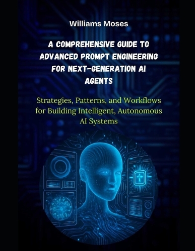 A Comprehensive Guide to Advanced Prompt Engineering for Next-Generation AI Agents