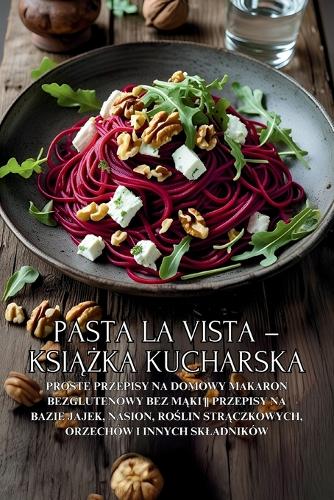 Pasta la Vista - książka kucharska