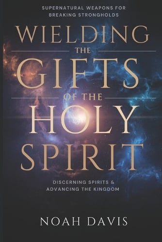Wielding the Gifts of the Holy Spirit