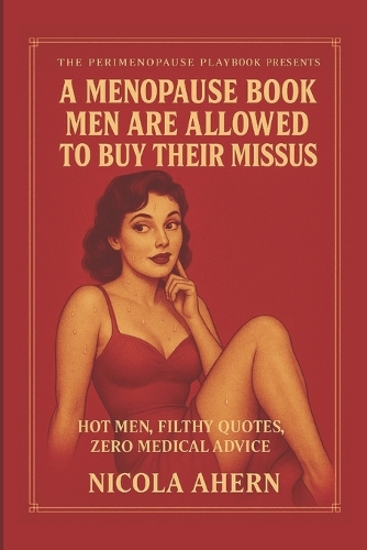 The Perimenopause playbook presents, A Menopause Book Men Are Allowed to Buy Their Missus