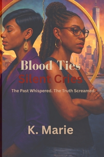 Blood Ties, Silent Cries