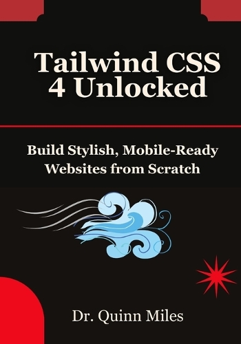 Tailwind CSS 4 Unlocked