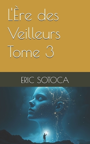 L'Ère des Veilleurs - Tome 3