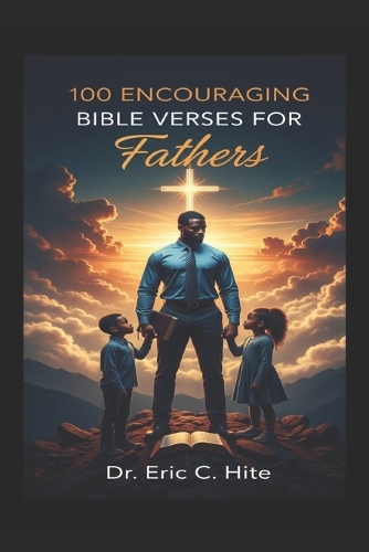100 Encouraging Bible Verses for Fathers