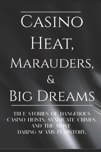 Casino Heat, Marauders, & Big Dreams