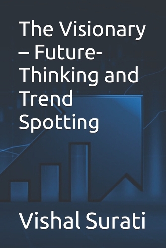 The Visionary - Future-Thinking and Trend Spotting