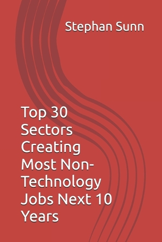 Top 30 Sectors Creating Most Non-Technology Jobs Next 10 Years