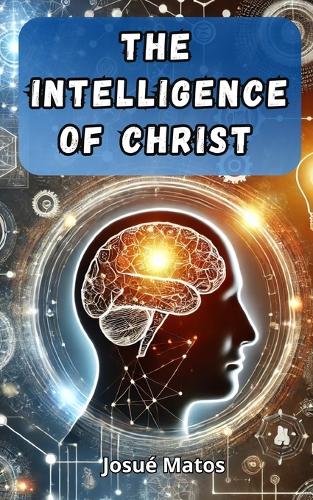The Intelligence of Christ