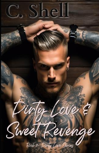 Dirty Love & Sweet Revenge
