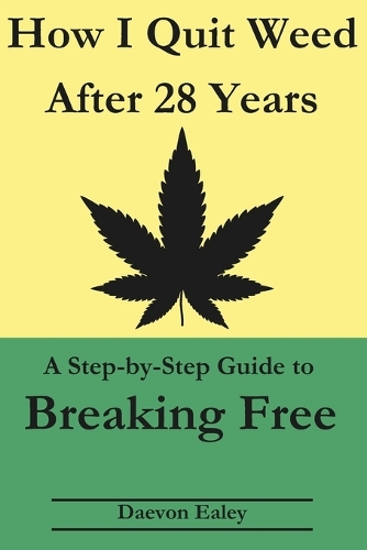 How I Quit Weed After 28 Years