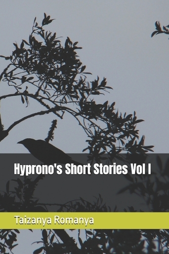 Hyprono's Short Stories Vol I