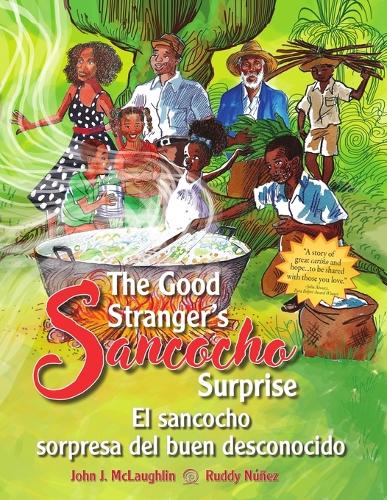 The Good Stranger's Sancocho Surprise/El sancocho sorpresa del buen desconocido (Bilingual Edition)
