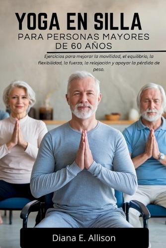 Yoga En Silla Para Personas Mayores de 60 Años