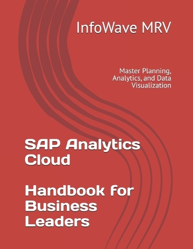SAP Analytics Cloud Handbook for Business Leaders