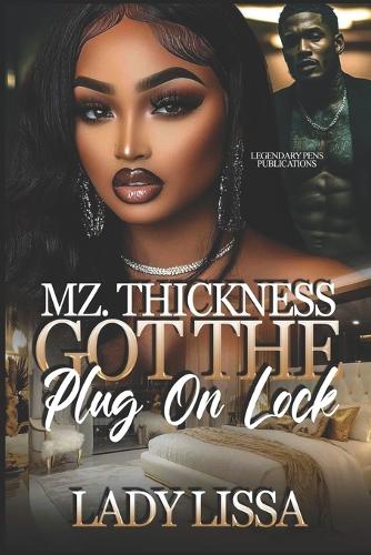 Mz. Thickness Got the Plug On Lock