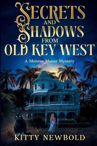 Secrets & Shadows from Old Key West