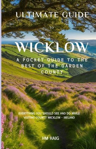 Ultimate guide to Wicklow