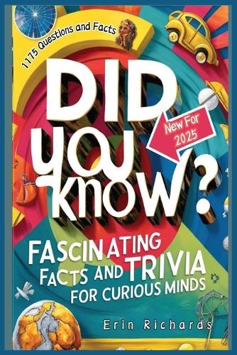 Did You Know? Fascinating Facts and Trivia for Curious Minds 2025
