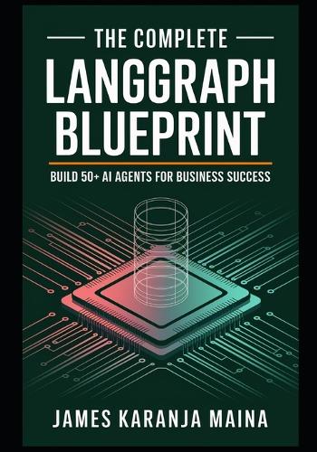 The Complete LangGraph Blueprint