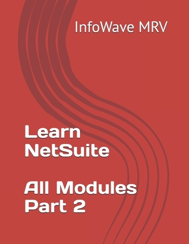 Learn NetSuite - All Modules - Part 2