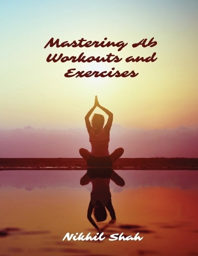 Mastering Ab Workouts and Exercises