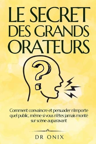 Le Secret Des Grands Orateurs