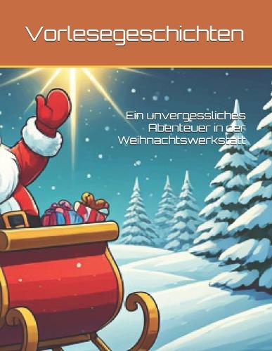 Ein unvergessliches Abenteuer in der Weihnachtswerkstatt