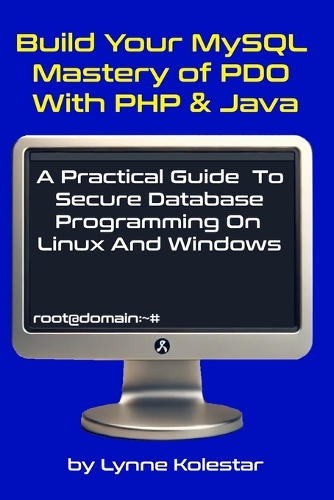 Build Your MySQL Mastery of PDO with PHP & Java