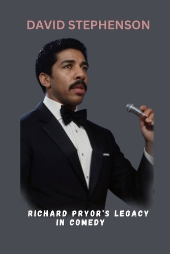 Richard Pryor's Legacy in Comedy