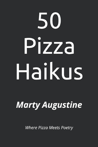 50 Pizza Haikus