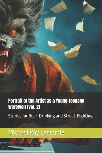 Portrait of the Artist as a Young Teenage Werewolf (Vol. 2)