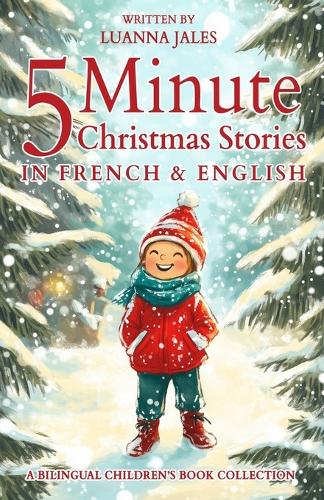 5 Minute Christmas Stories in French and English for Kids